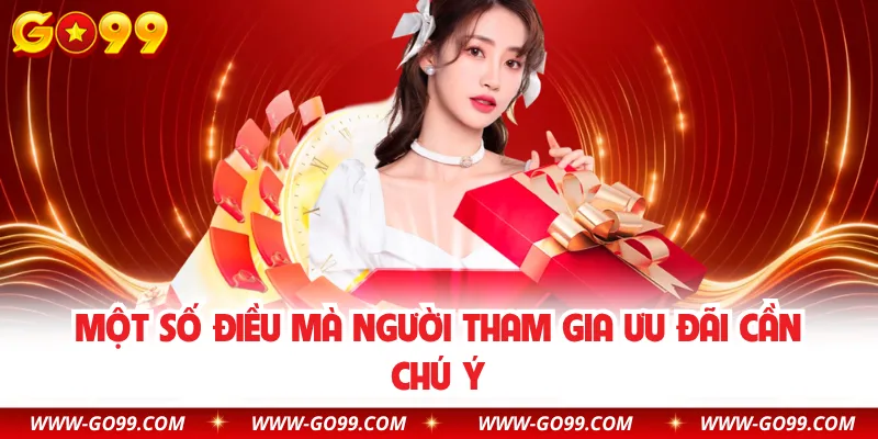Một số điều mà người tham gia ưu đãi cần chú ý